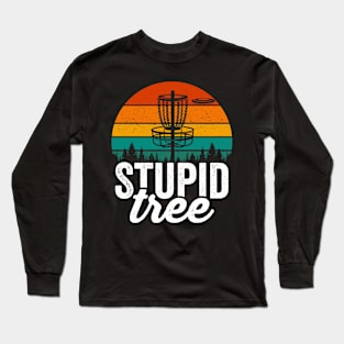 Stupid Tree Funny Disc Golf Player Saying Retro Long Sleeve T-Shirt